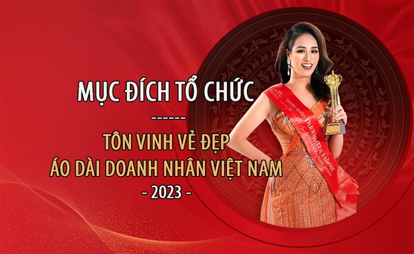 Mục đích tổ chức cuộc thi ảnh: Tôn vinh vẻ đẹp Áo Dài Doanh Nhân Việt Nam 2023